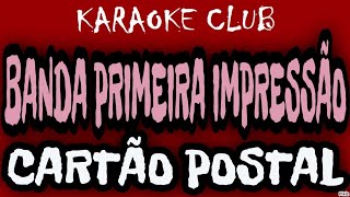 BANDA PRIMEIRA IMPRESSÃO  CARTÃO POSTAL  KARAOKÊ [upl. by Ava326]