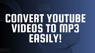 Convert YouTube Videos to MP3 Easily [upl. by Kelcey115]