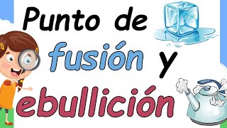 Punto de fusión y ebullición  Cambios en los estados físicos de la materia [upl. by Hoxsie]