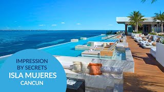 Impression Resort Isla Mujeres by Secrets – Luxury Cancun Resort Tour [upl. by Heigl194]