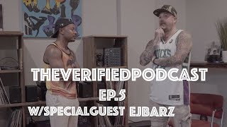 The Verified Podcast Ep 5 EJ Barz [upl. by Peck366]