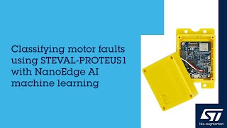 Classifying motor faults using STEVALPROTEUS1 with NanoEdge AI machine learning [upl. by Aniryt]