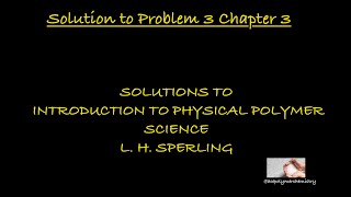 Solution to Problem 11 Chapter 3 Introduction to Physical Polymer Science  Sperling [upl. by Torrence]