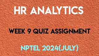 HR Analytics Week 9 Quiz Assignment Solution  NPTEL 2024 July  SWAYAM 2024 [upl. by Maddalena]