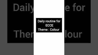 Daily routine ECCE Theme colour  ecce education deled 1st semester educationalvideo scert [upl. by Amliv]