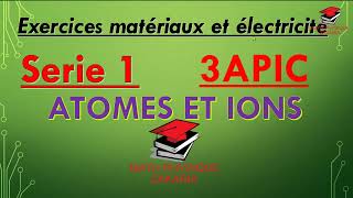 Exercices matériaux et électricité les atomes et ions serie1 3APIC [upl. by Nilyam530]