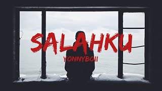 Yonnyboii  SALAHKU Lyrics [upl. by Ytirev388]