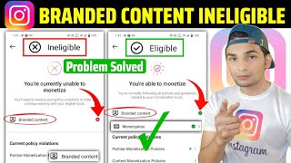 Instagram Branded Content Ineligible Problem  Instagram Youre Currently Unable To Monetise Problem [upl. by Enomis864]