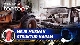 CLIP 999 12 Mar 2024 MBJB Musnah Struktur Haram  Tonton [upl. by Eceirahs]