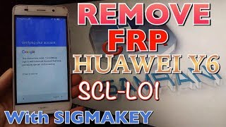 REMOVE FRP HUAWEI Y6 SCLL01 WITH SIGMA KEY [upl. by Cottrell]