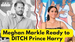 Meghan Markle Ready To DITCH Prince Harry [upl. by Norse209]