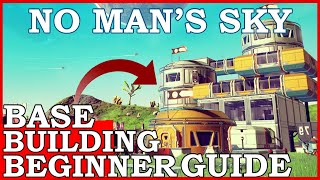 No Mans Sky Base Building Guide For New Players 2024 NMS Base Building Tips [upl. by Morissa]