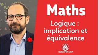 Logique  implication et équivalence  Maths Seconde  Les Bons Profs [upl. by Sairahcaz]