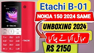 Etachi B01 Unboxing In Pakistan 2024  Nokia 150 Same 2024  price 2150 [upl. by Ain]