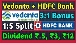 Vedanta Ltd  HDFC Bank • Stocks Declared High Dividend Bonus amp Split With Ex Dates [upl. by Katti]