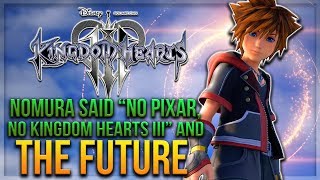 Nomura Said quotNo Pixar No Kingdom Hearts IIIquot amp The Future of The Series [upl. by Aron]