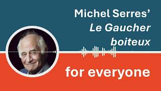 A relaxed conversational introduction to Michel Serres Le Gaucher boiteux [upl. by Gnuhp]