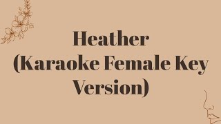 Conan Gray  Heather Karaoke Female Key Version [upl. by Abran]