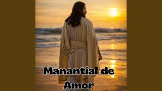 Manantial de Amor [upl. by Othelia]