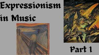 Expressionism in Music Part 1 [upl. by Jillayne600]