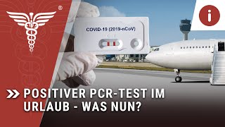 Positiver PCRTest im Urlaub  was nun [upl. by Ennaul661]