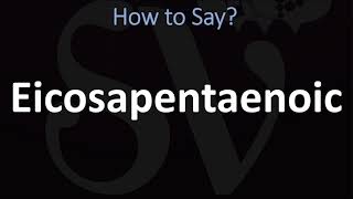 How to Pronounce Eicosapentaenoic Acid CORRECTLY [upl. by Aisiram208]