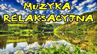 Muzyka Relaksacyjna  PRZEPIĘKNA [upl. by Amsirahc]