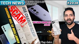 Nothing Phone 3 Launch5G India Bad NewsOnePlus Nord 4 India LaunchUSB Charger Scam [upl. by Aileve]