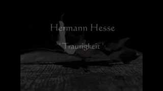 Hermann Hesse  Traurigkeit [upl. by Selia]