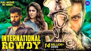 International Rowdy  New Released South Indian Movie Hindi Dubbed 2024  Vikram  Nayanthara [upl. by Baugh497]