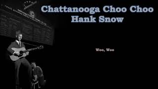 Chattanooga Choo Choo Hank Snow with Lyrics [upl. by Mcclary316]