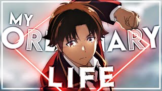 Ayanokoji  My Ordinary Life EditAMV Quick [upl. by Neelrak54]