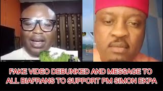 FAKE VIDEO DEBUNKED AND MESSAGE TO ALL BIAFRANS TO SUPPORT PM SIMON EKPA [upl. by Prior]