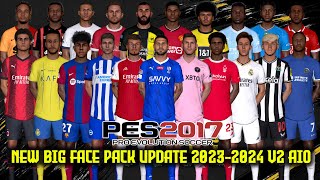 PES 2017 NEW BIG FACE PACK UPDATE 20232024 V2 AIO [upl. by Haeckel427]