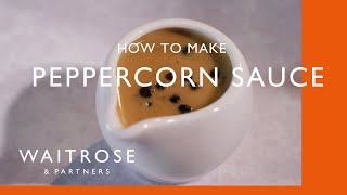 How To Make Peppercorn Sauce  Cookery School  Waitrose [upl. by Hgielar21]