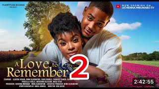 A LOVE TO REMEMBER PIART 2 CLINTON JOSHUA MIWA OLORUNFEMI CHIKE DANIELS latestnigerian movies [upl. by Aicirpac864]