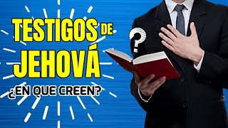 ¿Quienes son los TESTIGOS de JEHOVÁ y en que CREEN [upl. by Bisset]