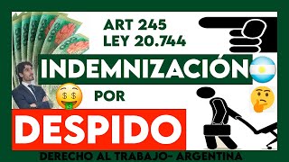 CURSO 4💲⚖️¿Cuánto te corresponde 💲INDEMNIZACIÓN por DESPIDO Art 245 LCT ARGENTINA Vizzoti [upl. by Tatianas]