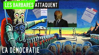 10 Les Barbares attaquent la Démocratie [upl. by Eedebez95]