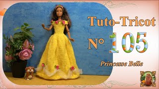 🥢 Tuto Tricot N°105  👸 Princesse Belle [upl. by Einner310]