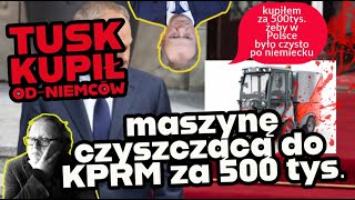 TUSK kupił od Niemców maszynę czyszczącą za 500 tys do KPRM ale dla powodzian nie ma [upl. by Fen]