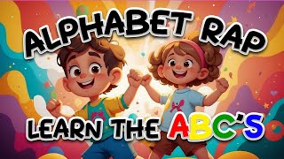 The Alphabet Rap Video For Kids Learn The ABCs  ABC Song  ABC Rap [upl. by Nnaeirrac]