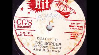 Gregory Isaacs amp UBrown  The Border  GG AllStarsDub Part Two [upl. by Tracey]