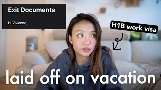 I was laid off outside of the US on a work visa H1B  what to do negotiation amp legal tips [upl. by Gannie300]