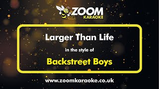 Backstreet Boys  Larger Than Life  Karaoke Version from Zoom Karaoke [upl. by Calvinna]