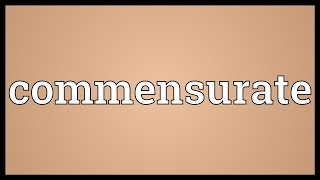 Commensurate Meaning [upl. by Joela]