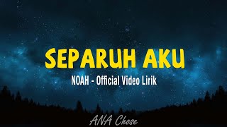 NOAH  Separuh Aku Lirik [upl. by Attennaej723]