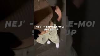 NEJ  Envolemoi  speed up [upl. by Drice]