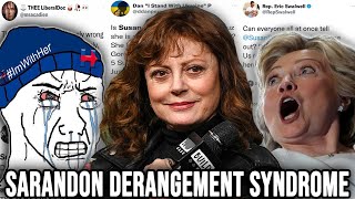 The Rise of Susan Sarandon DERANGEMENT SYNDROME  Why INSANE Liberals Still Blame Her For EVERYTHING [upl. by Ettenav]