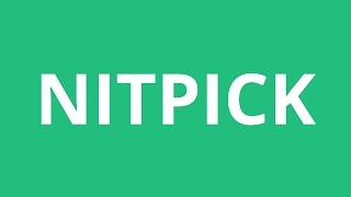 How To Pronounce Nitpick  Pronunciation Academy [upl. by Aloel]